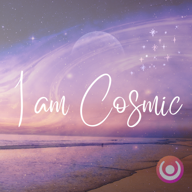 I Am Cosmic