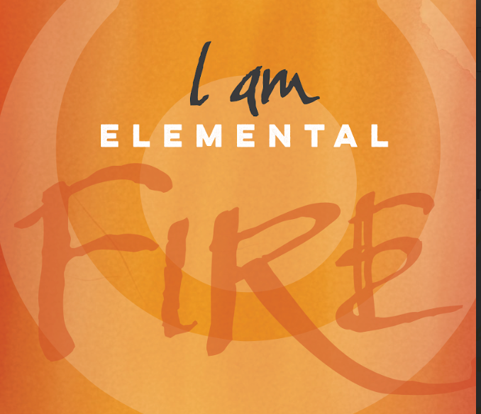 I Am Elemental - Fire - February